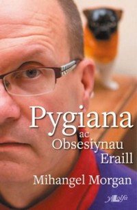Cover Pygiana ac Obsesiynau Eraill