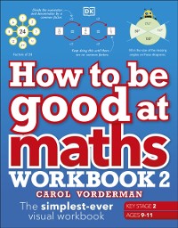Cover How to be Good at Maths Workbook 2, Ages 9-11 (Key Stage 2)