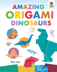 Cover Amazing Origami Dinosaurs