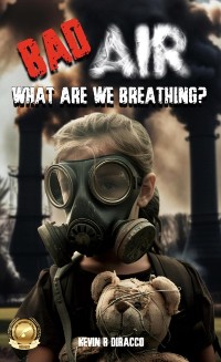 Cover Bad Air: What are we Breathing?