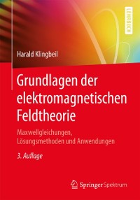 Cover Grundlagen der elektromagnetischen Feldtheorie