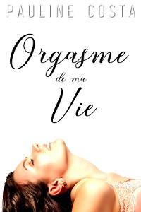 Cover L'orgasme de ma Vie