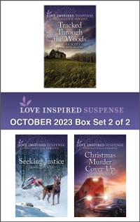 Cover Love Inspired Suspense October 2023 - Box Set 2 of 2/Tracked Through the Woods/Seeking Justice/Christmas Murder Cover-Up