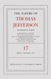 Cover The Papers of Thomas Jefferson, Retirement Series, Volume 17