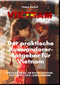 Cover Der praktische Auswanderer-Ratgeber für Vietnam