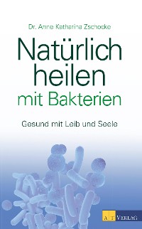 Cover Natürlich heilen mit Bakterien - eBook