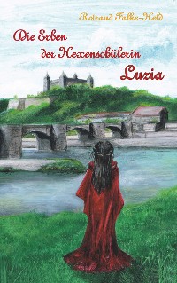 Cover Die Erben der Hexenschülerin: Luzia