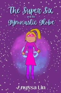 Cover The Super Six and the Gymnastic Globe