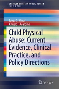 Cover Child Physical Abuse: Current Evidence, Clinical Practice, and Policy Directions