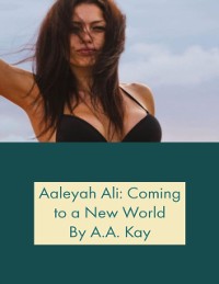 Cover Aaleyah Ali: Coming to a New World