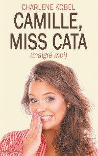 Cover Camille, Miss Cata (malgré moi)