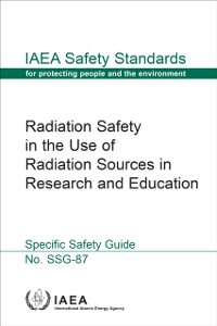 Cover Radiation Safety in the Use of Radiation Sources in Research and Education