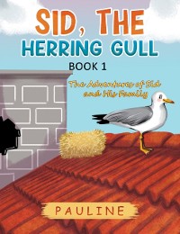 Cover Sid, the Herring Gull - Book 1