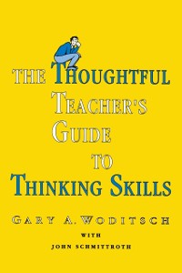 Cover Thoughtful Teacher's Guide To Thinking Skills