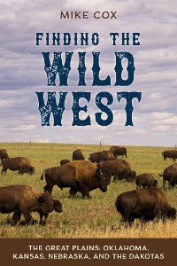 Cover Finding the Wild West: The Great Plains