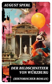 Cover Der Bildschnitzer von Würzburg (Historischer Roman)