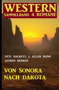 Cover Von Sonora bis Dakota: Western Sammelband 4 Romane