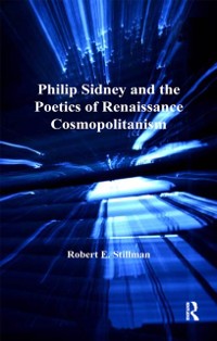 Cover Philip Sidney and the Poetics of Renaissance Cosmopolitanism