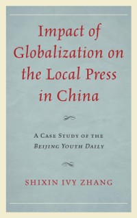 Cover Impact of Globalization on the Local Press in China