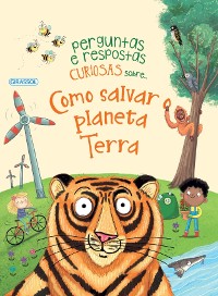 Cover Perguntas e Respostas Curiosas sobre... Como Salvar o Planeta Terra