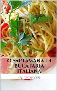 Cover O Saptamana In Bucataria Italiana