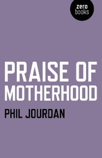 Cover Praise of Motherhood