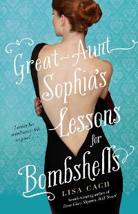 Cover Great-Aunt Sophia's Lessons for Bombshells