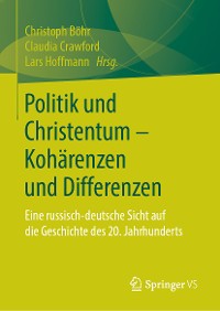 Cover Politik und Christentum – Kohärenzen und Differenzen