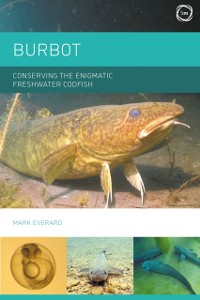 Cover Burbot: Conserving the Enigmatic Freshwater Codfish