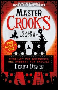Cover Burglary for Beginners / Robbery for Rascals (2 books in 1) (Master Crook''s Crime Academy)