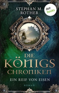 Cover Die Königschroniken: Ein Reif von Eisen