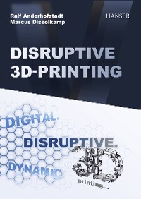 Cover Disruptive 3D Printing