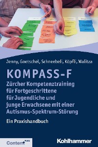 Cover KOMPASS-F - Zürcher Kompetenztraining für Fortgeschrittene für Jugendliche und junge Erwachsene mit einer Autismus-Spektrum-Störung