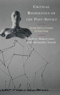 Cover Critical Biopolitics of the Post-Soviet