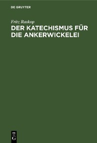 Cover Der Katechismus für die Ankerwickelei