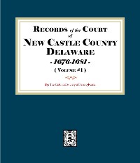 Cover Records of the Court of NEW CASTLE COUNTY, Delaware, 1676-1681. (Volume #1)