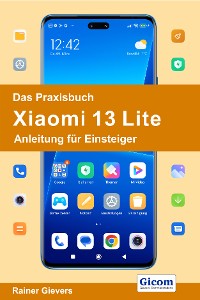 Cover Das Praxisbuch Xiaomi 13 Lite - Anleitung für Einsteiger