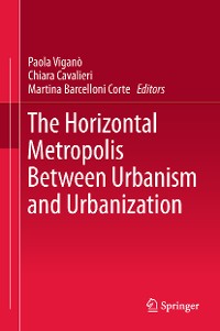 Cover The Horizontal Metropolis Between Urbanism and Urbanization