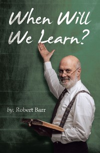 Cover When Will We Learn?