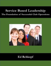 Cover Service Based Leadership - The Foundation of Successful Club Operations