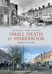 Cover Small Heath & Sparkbrook Through Time