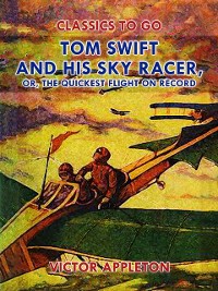 Cover Tom Swift and His Sky Racer, or, The Quickest Flight on Record