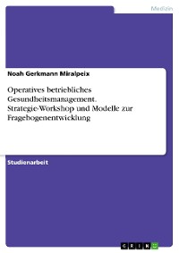 Cover Operatives Betriebliches Gesundheitsmanagement. Strategie-Workshop und Modelle zur Fragebogenentwicklung