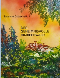 Cover Der geheimnisvolle Himbeerwald