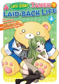 Cover A Late-Start Tamer’s Laid-Back Life (Manga): Volume 4