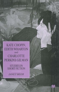 Cover Kate Chopin, Edith Wharton and Charlotte Perkins Gilman