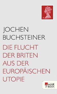 Cover Die Flucht der Briten aus der europäischen Utopie