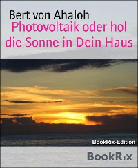 Cover Photovoltaik oder hol die Sonne in Dein Haus