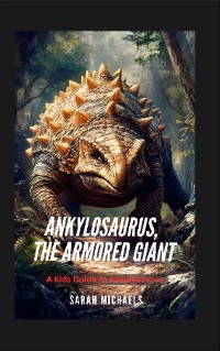 Cover Ankylosaurus, the Armored Giant