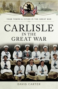 Cover Carlisle in the Great War